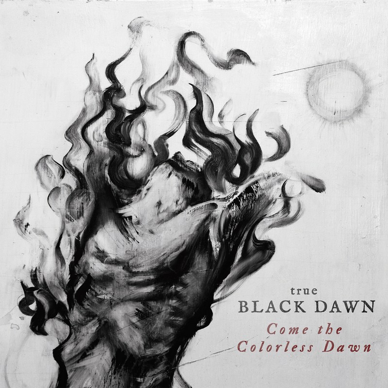 True_Black_Dawn_-_Come_the_Colorless_Dawn