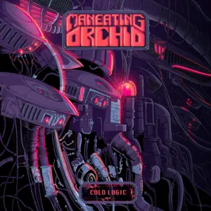 Review: Maneating Orchid – Cold Logic [Subcontinental Records]